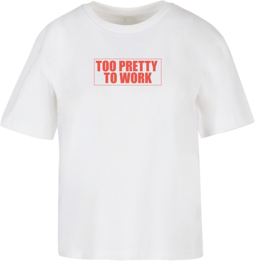 Women's T-shirt Too Pretty To Work white