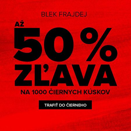 BLEK FRAJDEJ so ZOOTom až -50%