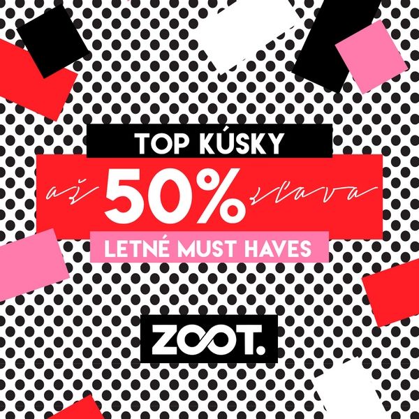 TOP 100 zľavnených kúskov zo ZOOTu