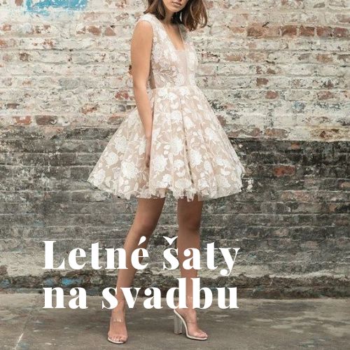 Šaty na svadbu, ktoré vynosíte aj po svadbe