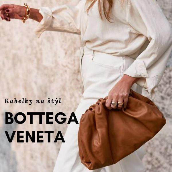 Kabelky na štýl Bottega Veneta